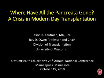 on  Dixon B. Kaufman, MD, PhD  Ray D. Owen Professor and Chair  Division of Transplantation