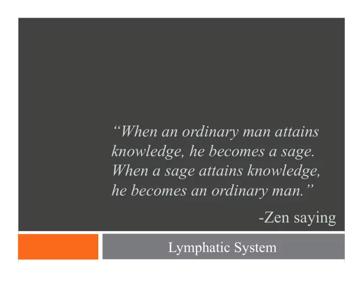 when an ordinary man attains knowledge he becomes a sage