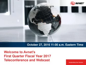 Welcome to Avnets  First Quarter Fiscal Year 2017  Teleconference and Webcast  1  Safe Harbor