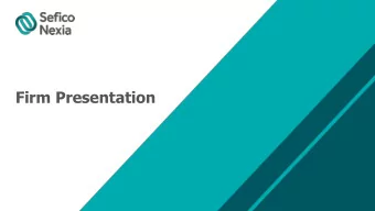 Firm Presentation  Our Firm Sefico Nexia is a multidisciplinary platform which provides financial