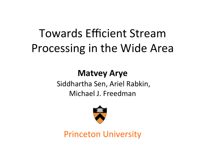 towards efficient stream processing in the wide area