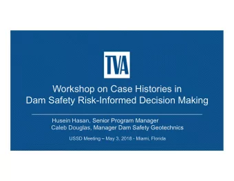 Workshop on Case Histories in  Dam Safety Risk-Informed Decision Making  Husein Hasan, Senior