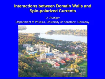 Interactions between Domain Walls and  Spin-polarized Currents  U. Rdiger  Department of Physics,