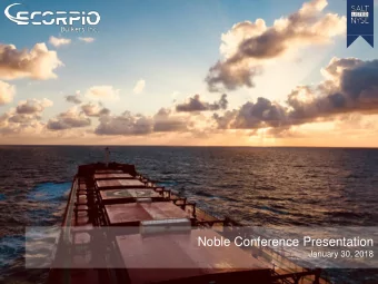 Noble Conference Presentation  January 30, 2018  Company Overview  Fleet Profile  Key Facts