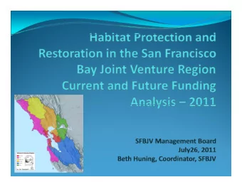Short and Long Term Funding Needed  Sh  t  d L  T  F  di  N  d d to Deliver SFBJV Habitat Projects