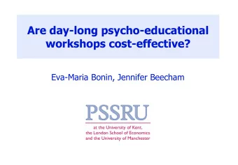 Are day-long psycho-educational  workshops cost-effective?  Eva-Maria Bonin, Jennifer Beecham  The