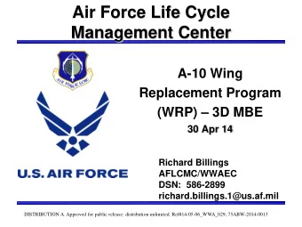Air Force Life Cycle  Management Center  A-10 Wing  Replacement Program  (WRP)  3D MBE  30 Apr