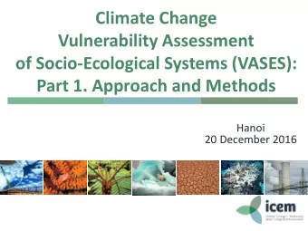 Climate Change  Vulnerability Assessment  of Socio-Ecological Systems (VASES):  Part 1. Approach