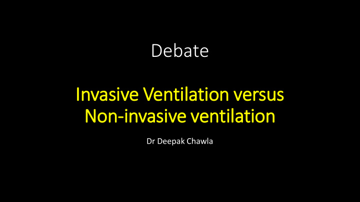debate in invasive ventilation versus non invasive