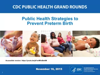 Public Health Strategies to  Prevent Preterm Birth  Accessible version: