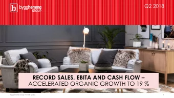 RECORD SALES, EBITA AND CASH FLOW   ACCELERATED ORGANIC GROWTH TO 19 %  Bygghemma Group First AB