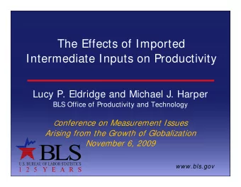 The Effects of Imported  Intermediate Inputs on Productivity  Lucy P. Eldridge and Michael J.