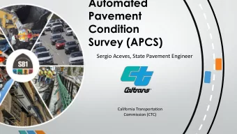 Automated  Pavement  Condition  Survey (APCS)  Sergio Aceves, State Pavement Engineer  California