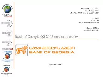Bank of Georgia Q2 2008 results overview  September 2008  Introduction to Bank of Georgia  Market