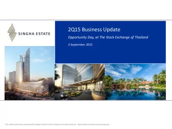 2Q15 Business Update  Opportunity Day, at The Stock Exchange of Thailand  3 September 2015  This