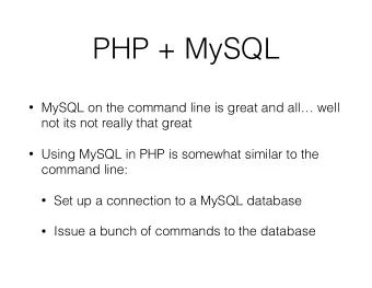 PHP + MySQL  MySQL on the command line is great and all well  not its not really that great