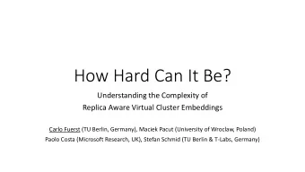 How Hard Can It Be?  Understanding the Complexity of  Replica Aware Virtual Cluster Embeddings