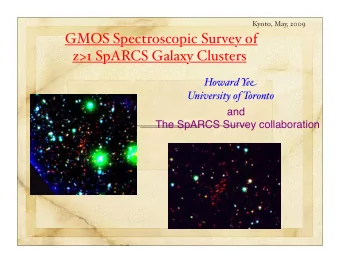 GMOS Spectroscopic Survey of  z&gt;1 SpARCS Galaxy Clusters  Howard Y e   University of T
