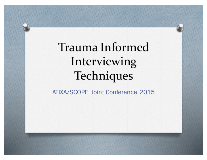 trauma amp informed amp interviewing amp techniques