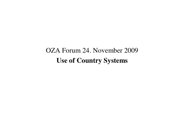 oza forum 24 november 2009 use of country systems