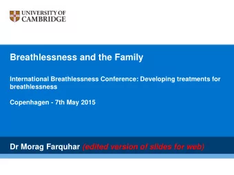 International Breathlessness Conference: Developing treatments for  breathlessness  Copenhagen -