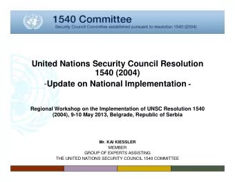 United Nations Security Council Resolution  1540 (2004) - Update on National Implementation -