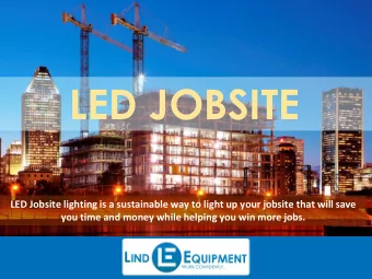 LED JOBSITE  LED Jobsite lighting is a sustainable way to light up your jobsite that will save  you