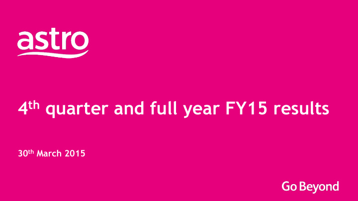 4 th quarter and full year fy15 results