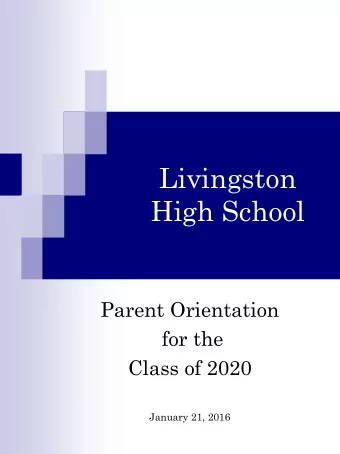 High School  Parent Orientation  for the  Class of 2020  January 21, 2016  Objectives:  To