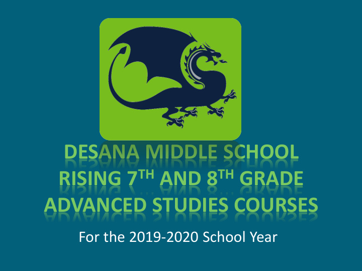 desana middle school rising 7 th and 8 th grade advanced