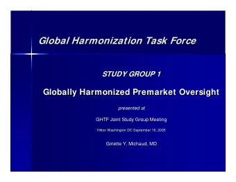 Global Harmonization Task Force  Global Harmonization Task Force  STUDY GROUP 1  STUDY GROUP 1