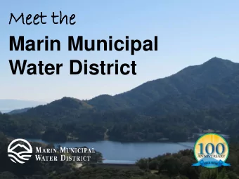 Water District  Cross the Bridge  Where We Get Our Water  WALKER CREEK  WATERSHED  North Marin