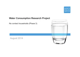 Water Consumption Research Project  No contact households (Phase 3)  August 2014  Background