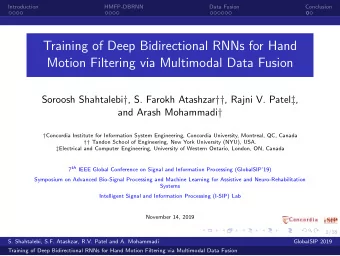 Training of Deep Bidirectional RNNs for Hand  Motion Filtering via Multimodal Data Fusion Soroosh