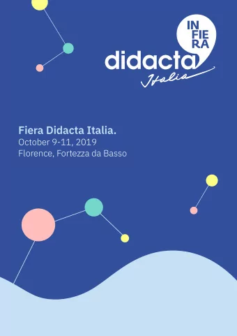 Fiera Didacta Italia.  October 9-11, 2019  Florence, Fortezza da Basso  The most important Italian