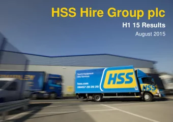 HSS Hire Group plc  H1 15 Results August 2015  Agenda    Chris Davies, CEO: Introduction