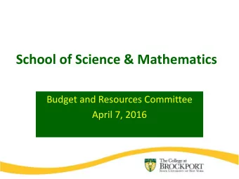 School of Science &amp; Mathematics  Budget and Resources Committee  April 7, 2016   how you