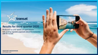 Results for third quarter 2020  Reduced to one week of operations  Still awaiting regulatory