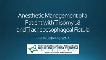 All valves thickened consistent with T18  Large atrioventricular canal VSD  Additional