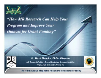 How MR Research Can Help Your  How MR Research Can Help Your  P  P  Program and Improve Your