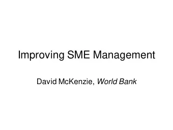 Improving SME Management David McKenzie, World Bank  Large GDP/capita &amp; TFP differences across