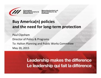 Buy America(n) policies  and the need for long-term protection  Paul Clipsham  Director of Policy