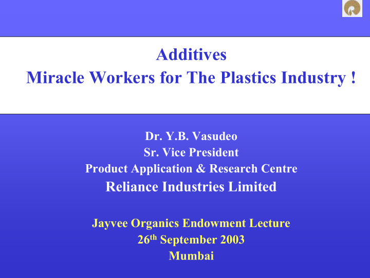 additives miracle workers for the plastics industry