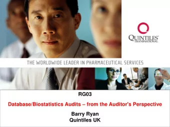 Barry Ryan  Quintiles UK  1  Discussion Points  Database and Biostatistics Audits:  1. What is an