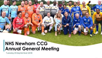 NHS Newham CCG  Annual General Meeting  Tuesday 25 September 2018  1  Hello and welcome  Dr