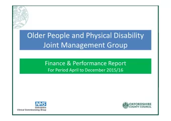 Older People and Physical Disability  Joint Management Group  Finance &amp; Performance Report  For