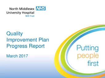 Quality  Improvement Plan  Progress Report  March 2017  Overview  NMUH Quality Improvement Plan  1