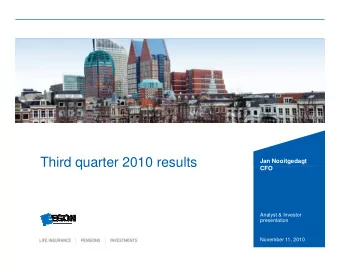 Third quarter 2010 results  Jan Nooitgedagt  CFO  Analyst &amp; Investor  presentation  November