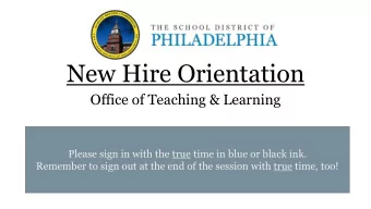 New Hire Orientation  Office of Teaching &amp; Learning  Please sign in with the true time in blue