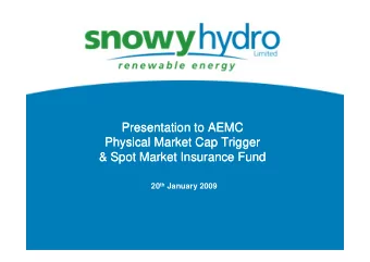 Presentation to AEMC  Presentation to AEMC  Physical Market Cap Trigger  Physical Market Cap